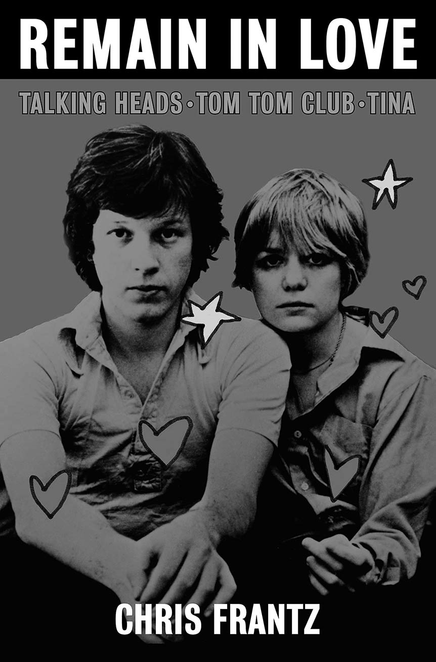Publican Remain in Love, las memorias del batería de Talking Heads
