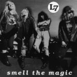 Smell The Magic de L7 tendrá edición de aniversario